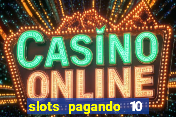 slots pagando 10 no cadastro facebook